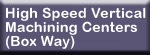 High Speed Vertical Machining Centers(Box Way)